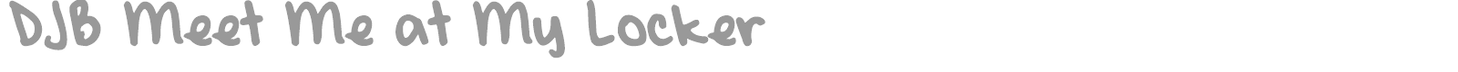 DJB Meet Me At My Locker font preview